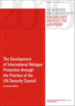 The Development of International Refugee Protection through the Practice of the UN Security Council