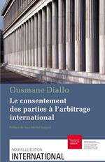 Le consentement des parties à l'arbitrage international