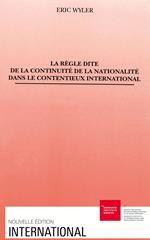 La règle dite de la continuité de la nationalité dans le contentieux international