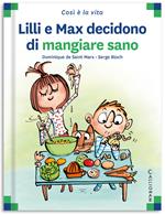 Lilli e Max decidono di mangiare sano. Ediz. a colori