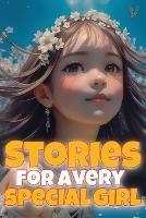 Stories for a very special girl: Empowering short stories for girls aged 6-8