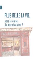 Plus Belle La Vie, vers le culte du narcissisme ?