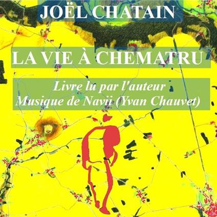 La Vie à Chematru