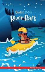 Dude's Gotta River Raft