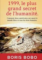 1999, Le plus grand secret de l’humanité.