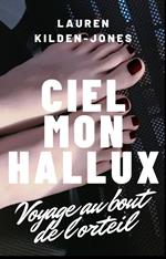 Ciel mon hallux.