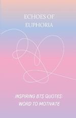 Echoes of Euphoria: BTS inspiring