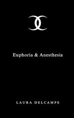 Euphoria & Anesthesia: From a romance to a spiritual journey