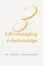 3 life-changing relationships