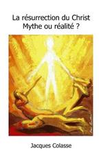 Jesus est-il vraiment ressuscite ? Mythe ou realite ?