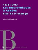 Les bibliothèques à Genève | Essai de chronologie | 1478 > 2013