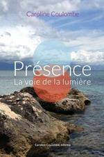 Presence: La voie de la lumiere