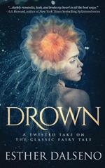 Drown: A Twisted Take on the Classic Fairy Tale