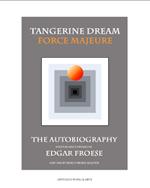 Tangerine Dream Force Majeure: The Autobiography by Edgar Froese