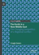 The Kurds in a New Middle East: The Changing Geopolitics of a Regional Conflict