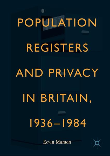 Population Registers and Privacy in Britain, 1936—1984