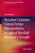 McLuhan’s Galaxies: Science Fiction Film Aesthetics in Light of Marshall McLuhan’s Thought