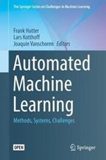 Automated Machine Learning: Methods, Systems, Challenges