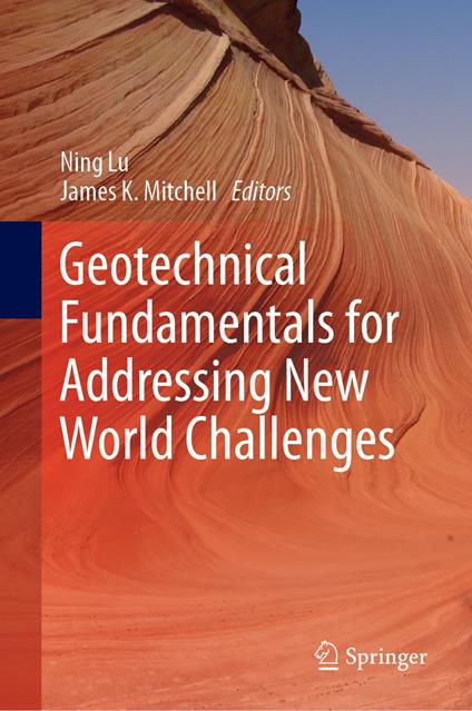 Geotechnical Fundamentals for Addressing New World Challenges