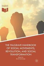 The Palgrave Handbook of Social Movements, Revolution, and Social Transformation