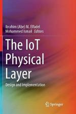 The IoT Physical Layer: Design and Implementation