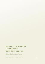 Silence in Modern Literature and Philosophy: Beckett, Barthes, Nancy, Stevens