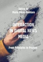 Interaction in Digital News Media: From Principles to Practice