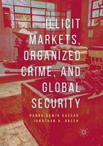 Illicit Markets, Organized Crime, and Global Security