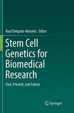 Stem Cell Genetics for Biomedical Research: Past, Present, and Future