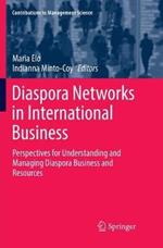 Diaspora Networks in International Business: Perspectives for Understanding and Managing Diaspora Business and Resources