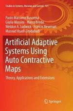 Artificial Adaptive Systems Using Auto Contractive Maps: Theory, Applications and Extensions