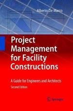 Project Management for Facility Constructions: A Guide for Engineers and Architects