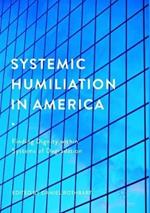 Systemic Humiliation in America: Finding Dignity within Systems of Degradation