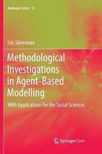 Methodological Investigations in Agent-Based Modelling: With Applications for the Social Sciences