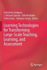 Learning Technologies for Transforming Large-Scale Teaching, Learning, and Assessment