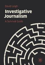 Investigative Journalism: A Survival Guide