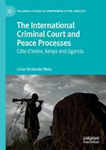 The International Criminal Court and Peace Processes