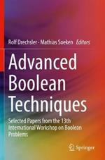 Advanced Boolean Techniques: Selected Papers from the 13th International Workshop on Boolean Problems