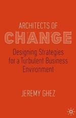 Architects of Change: Designing Strategies for a Turbulent Business Environment