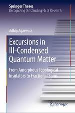 Excursions in Ill-Condensed Quantum Matter