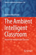 The Ambient Intelligent Classroom