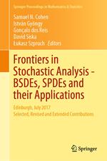 Frontiers in Stochastic Analysis–BSDEs, SPDEs and their Applications