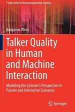 Talker Quality in Human and Machine Interaction: Modeling the Listener’s Perspective in Passive and Interactive Scenarios