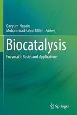 Biocatalysis: Enzymatic Basics and Applications