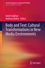 Body and Text: Cultural Transformations in New Media Environments