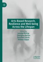 Arts-Based Research, Resilience and Well-being Across the Lifespan