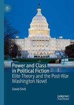 Power and Class in Political Fiction: Elite Theory and the Post-War Washington Novel