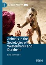 Animals in the Sociologies of Westermarck and Durkheim