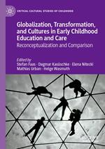 Globalization, Transformation, and Cultures in Early Childhood Education and Care