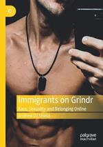 Immigrants on Grindr: Race, Sexuality and Belonging Online